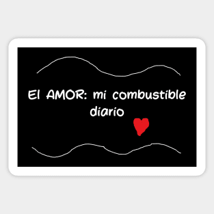 El amor: mi combustible diario Sticker